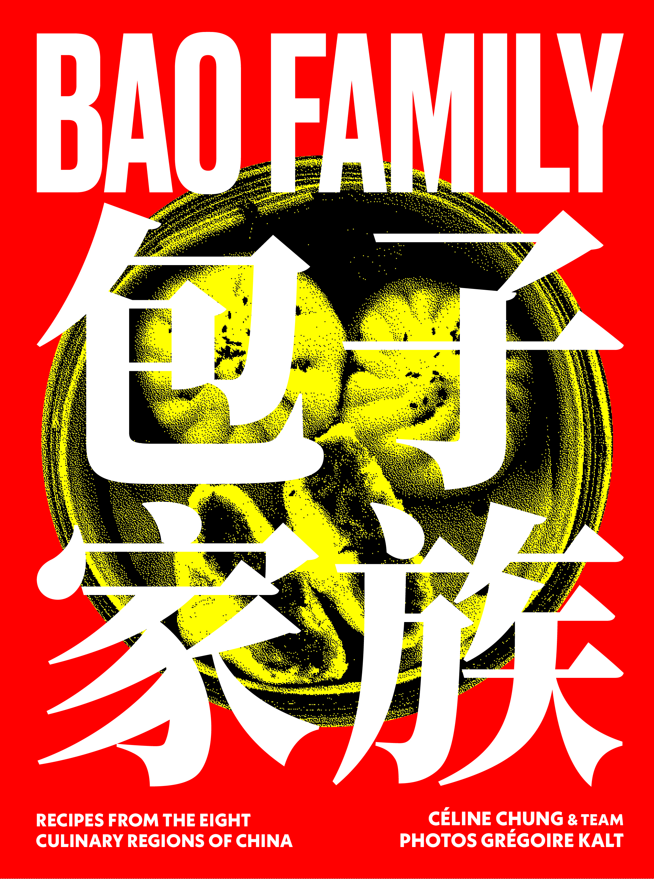 Bao Family : Recipes from the eight culinary regions of China